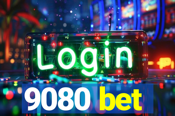 9080 bet